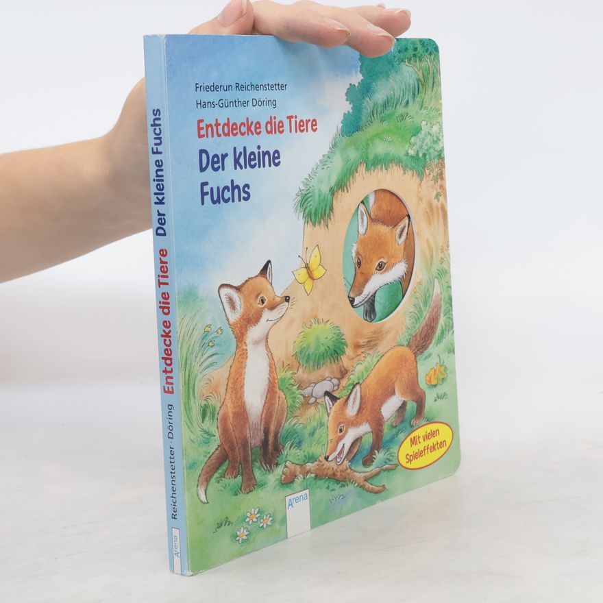Friederun Reichenstetter Entdecke die Tiere - der kleine Fuchs