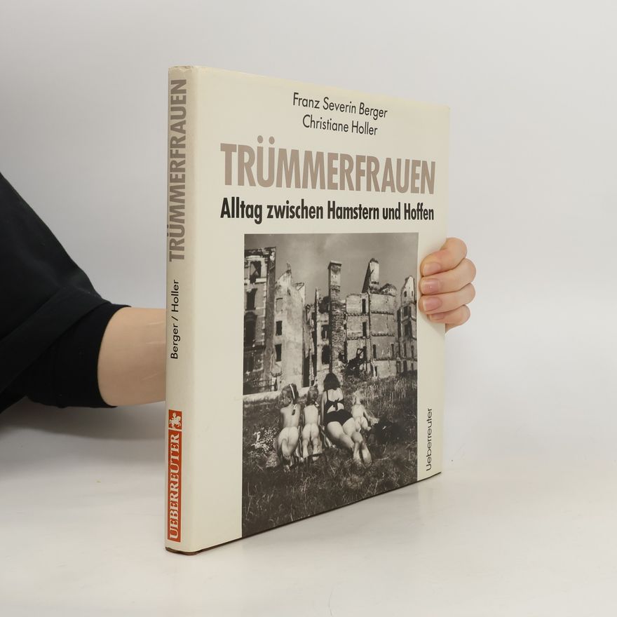Franz Severin Berger Trümmerfrauen