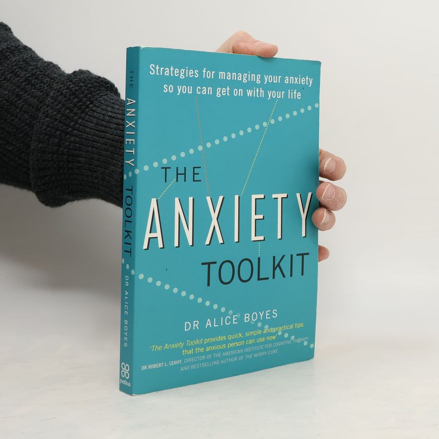 Alice Boyes The Anxiety Toolkit