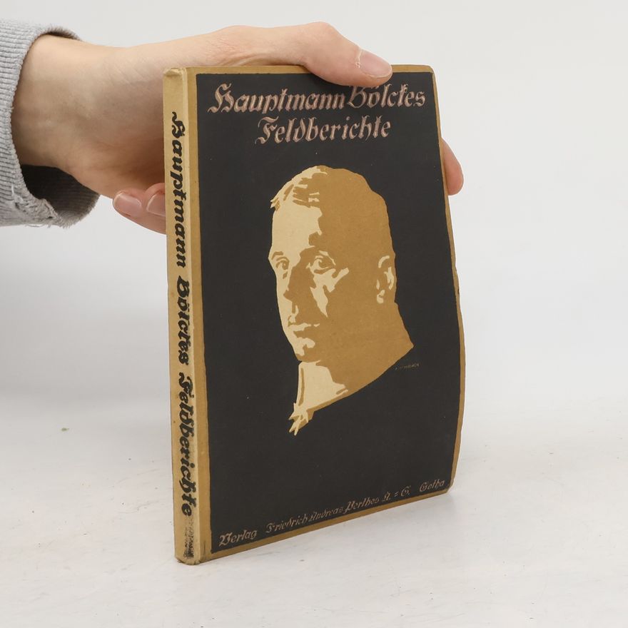 Oswald Boelcke Hauptmann Bölckes Feldberichte