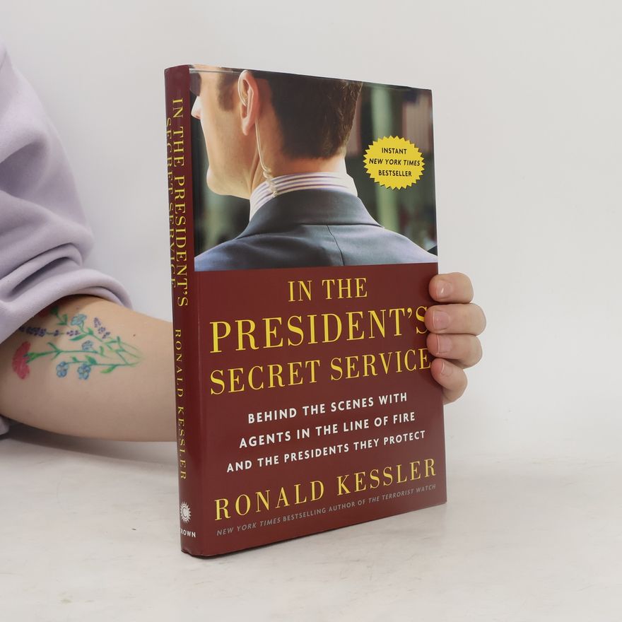 Ronald Kessler In the President's Secret Service