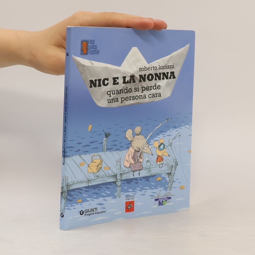 Roberto Luciani Nic e la nonna. Quando si perde una persona cara