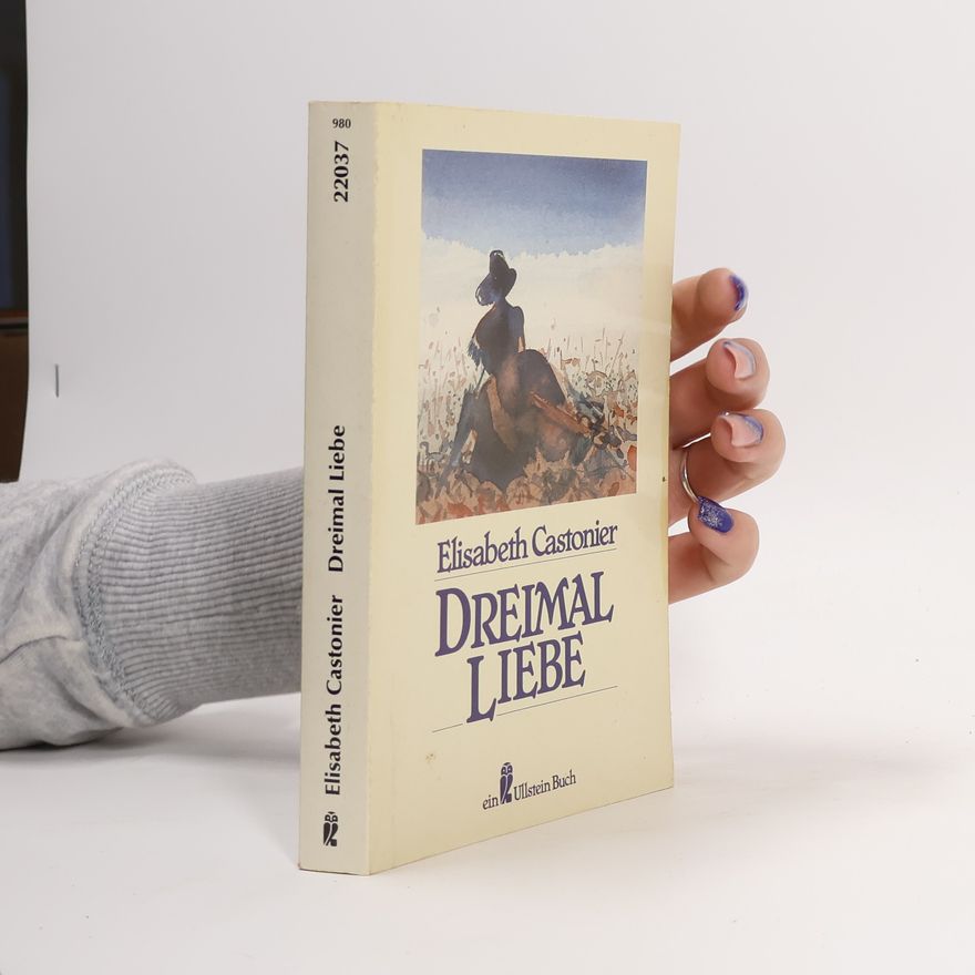 Elisabeth Castonier Dreimal Liebe.
