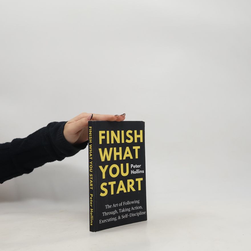 Peter Hollins Finish What You Start