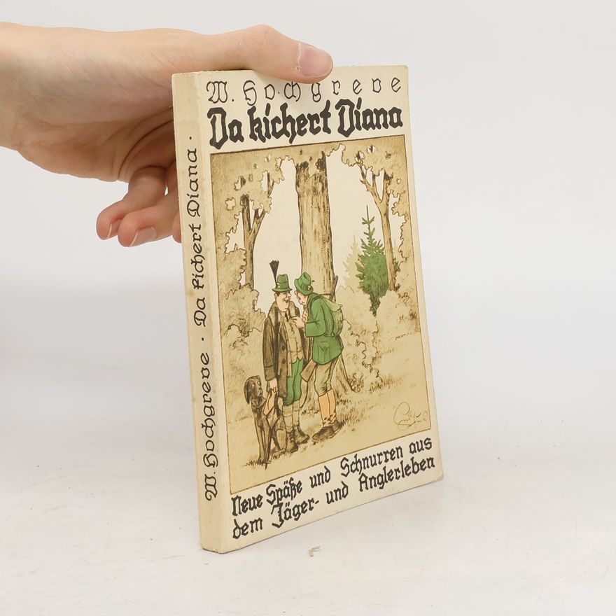 Wilhelm Hochgreve Da kichert Diana