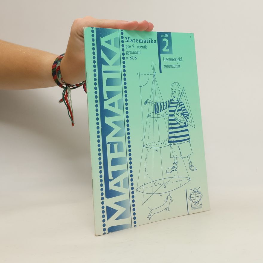 Kolektiv autorů Matematika pre 2. ročník gymnázií a SOŠ. Zošit 2