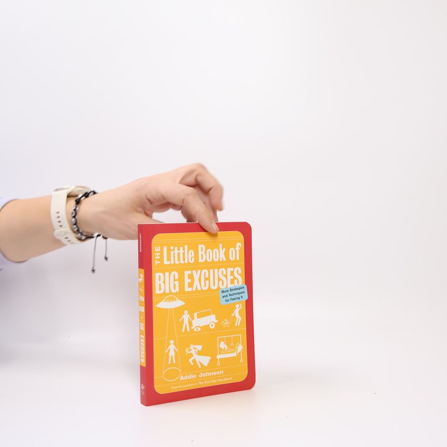 Addie Johnson The Little Book of Big Excuses