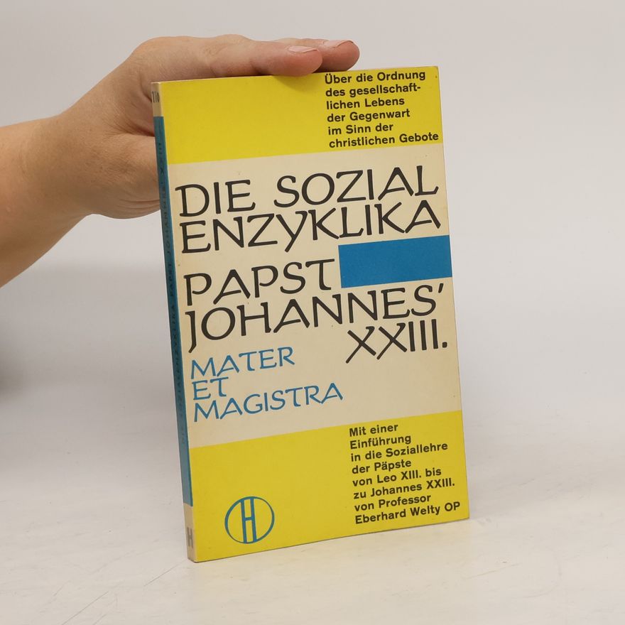 Kolektiv autorů Die sozial enzyklika Papst Johannes'XXIII Mater et magistra