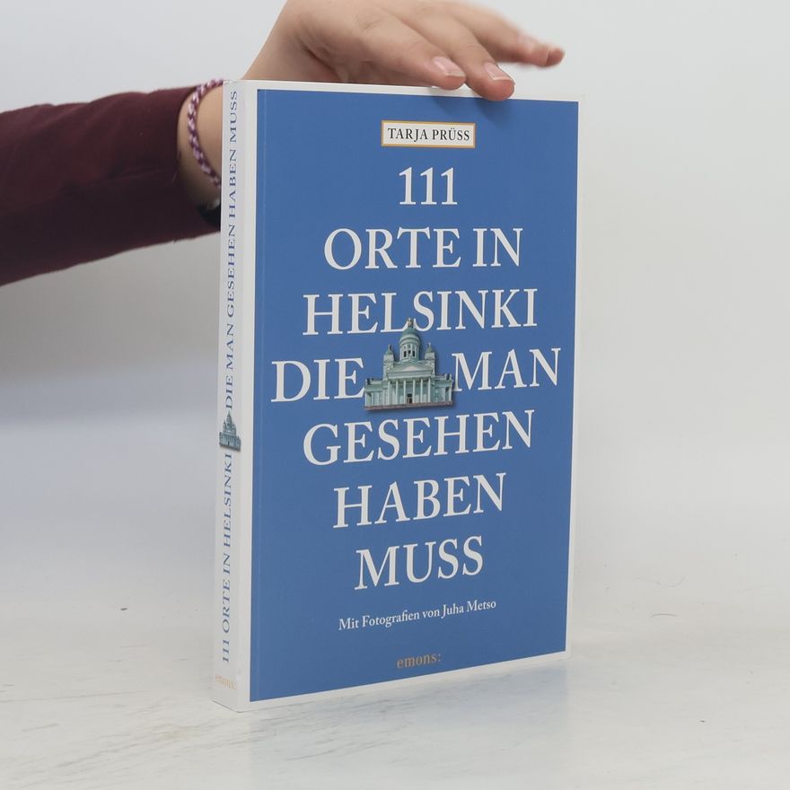 Tarja Prüss 111 Orte in Helsinki, die man gesehen haben muss