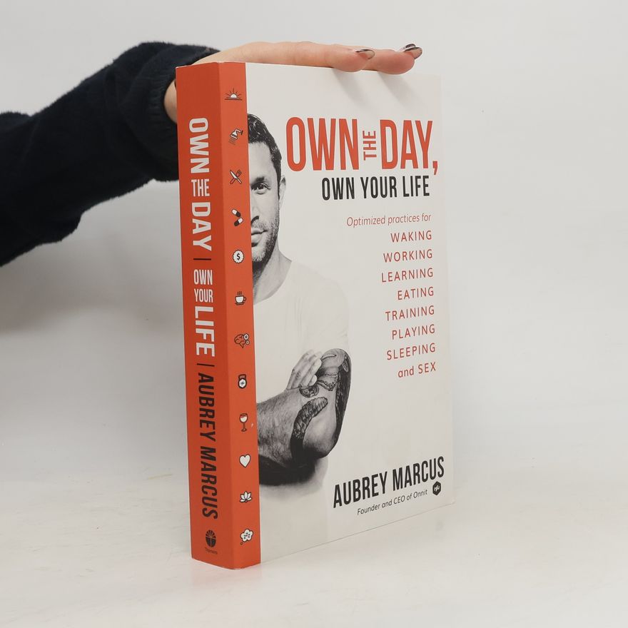 Aubrey Marcus Own the Day, Own Your Life