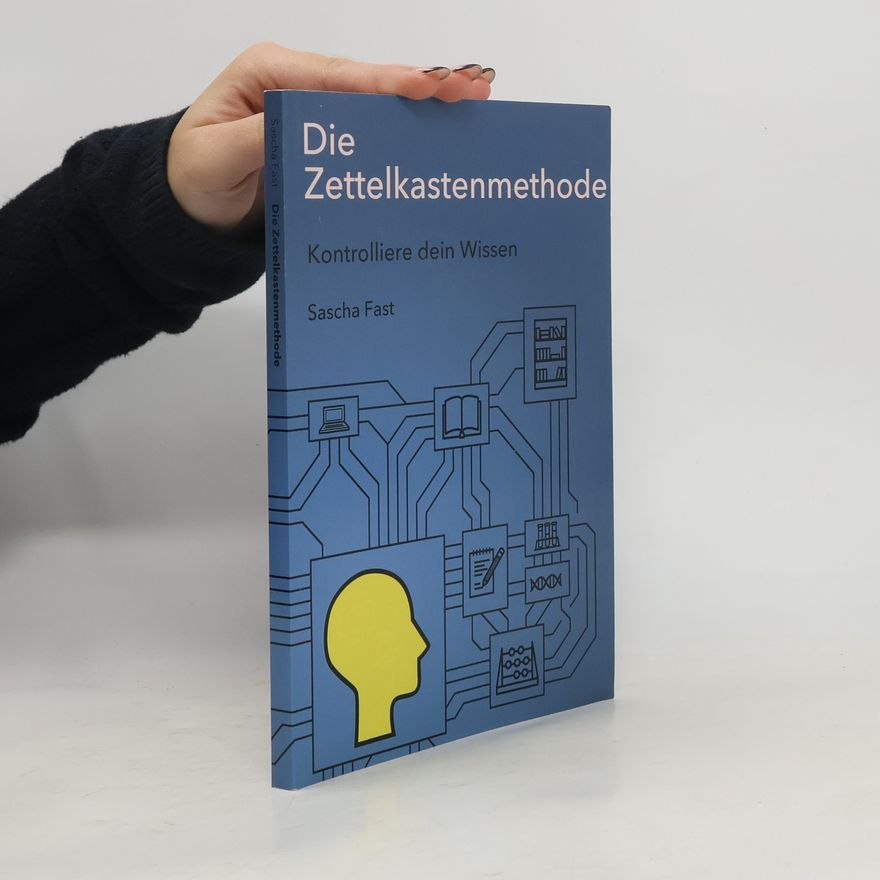 Sascha Fast Die Zettelkastenmethode