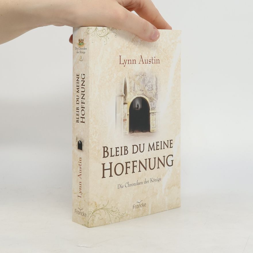 Lynn Austin Bleib du meine Hoffnung