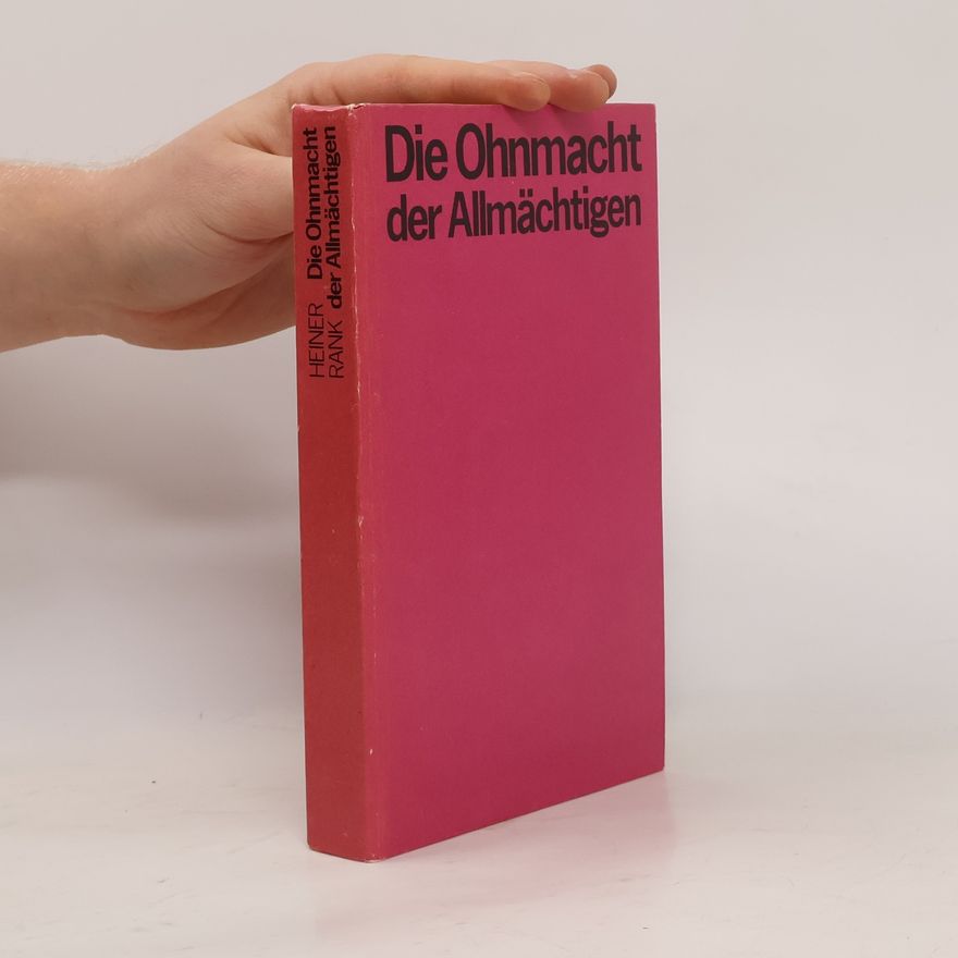 Heiner Rank Die Ohnmacht der Allmächtigen