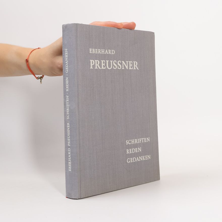 Eberhard Preussner Schriften. Reden. Gedanken