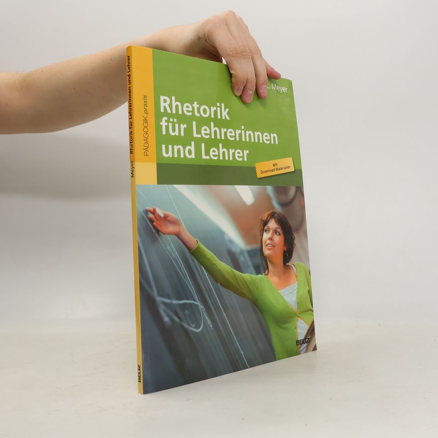Barbara E. Meyer Rhetorik für Lehrerinnen und Lehrer