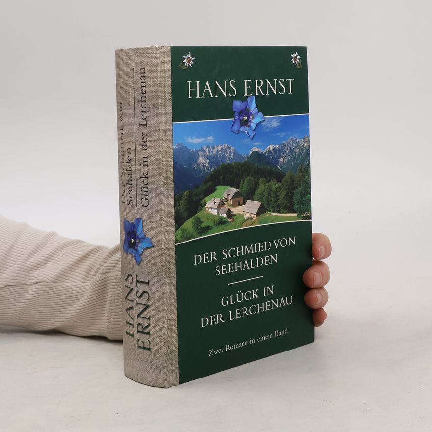 Hans Ernst Der Schmied von Seehalden. Glück in der Lerchenau