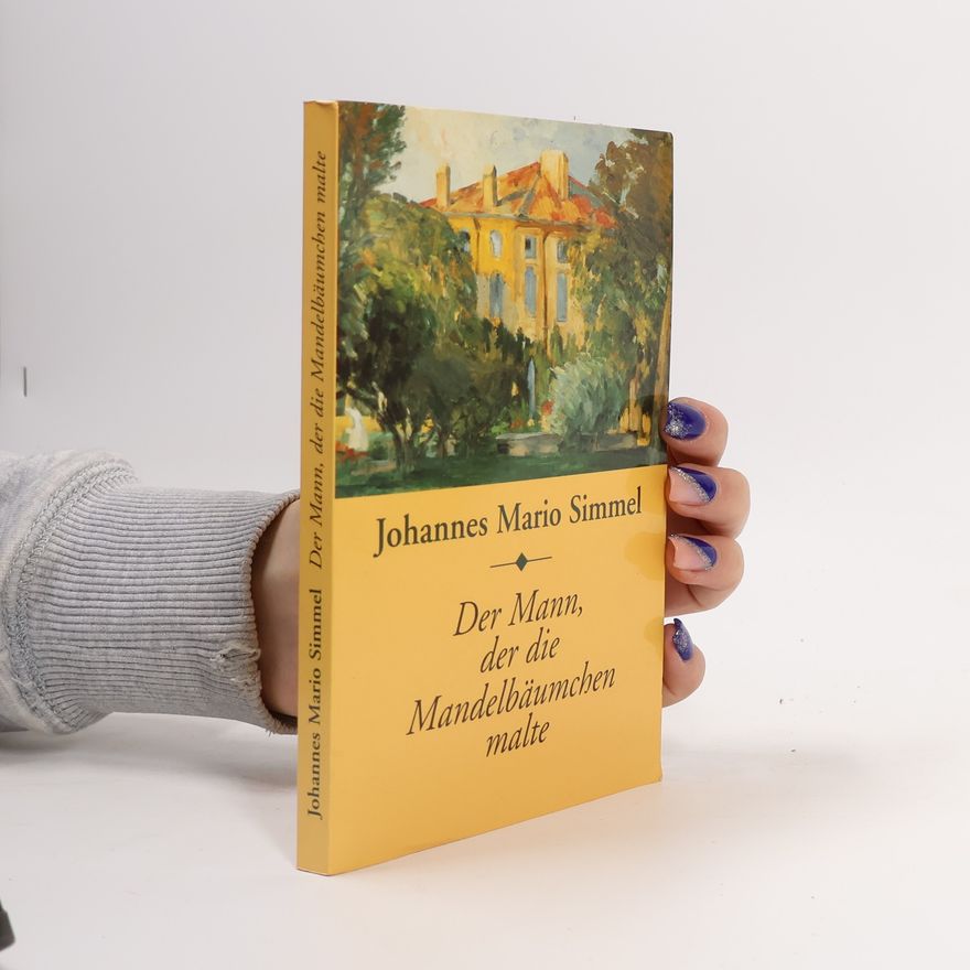 Johannes Mario Simmel Der Mann der die Mandelbäumchen malte