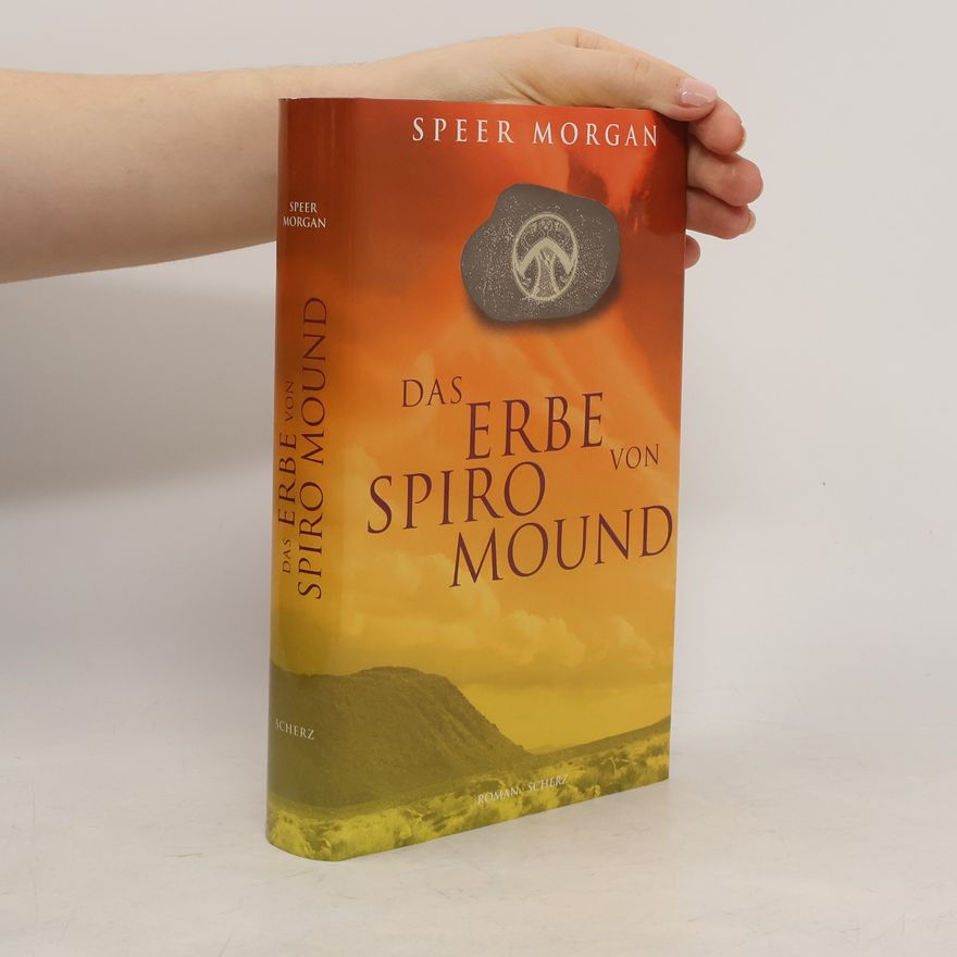 Speer Morgan Das Erbe von Spiro Mound