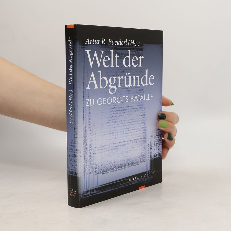 Artur R. Boelderl Welt der Abgründe zu Georges Bataille