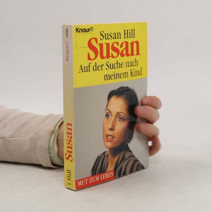 Susan Hill Susan. Auf der Suche nach meinem Kind