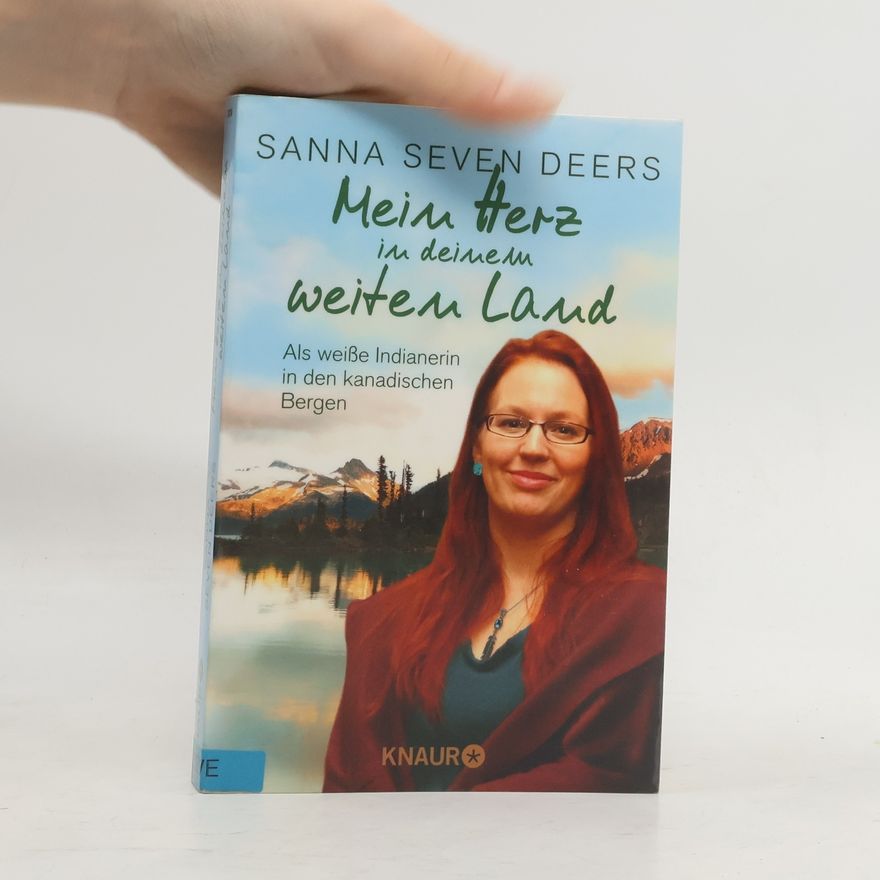 Sanna Seven Deers Mein Herz in deinem weiten Land