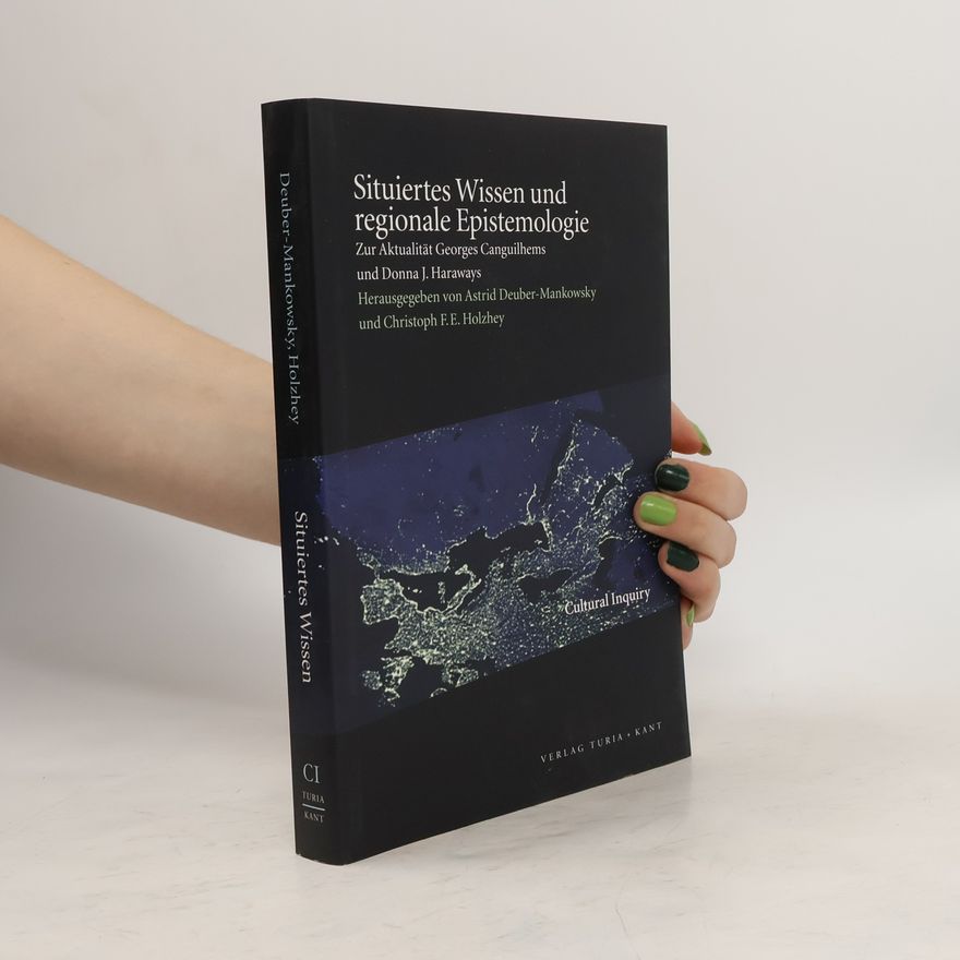 Astrid Deuber Mankowsky Situiertes Wissen und regionale Epistemologie