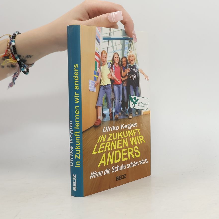 Ulrike Kegler In Zukunft lernen wir anders