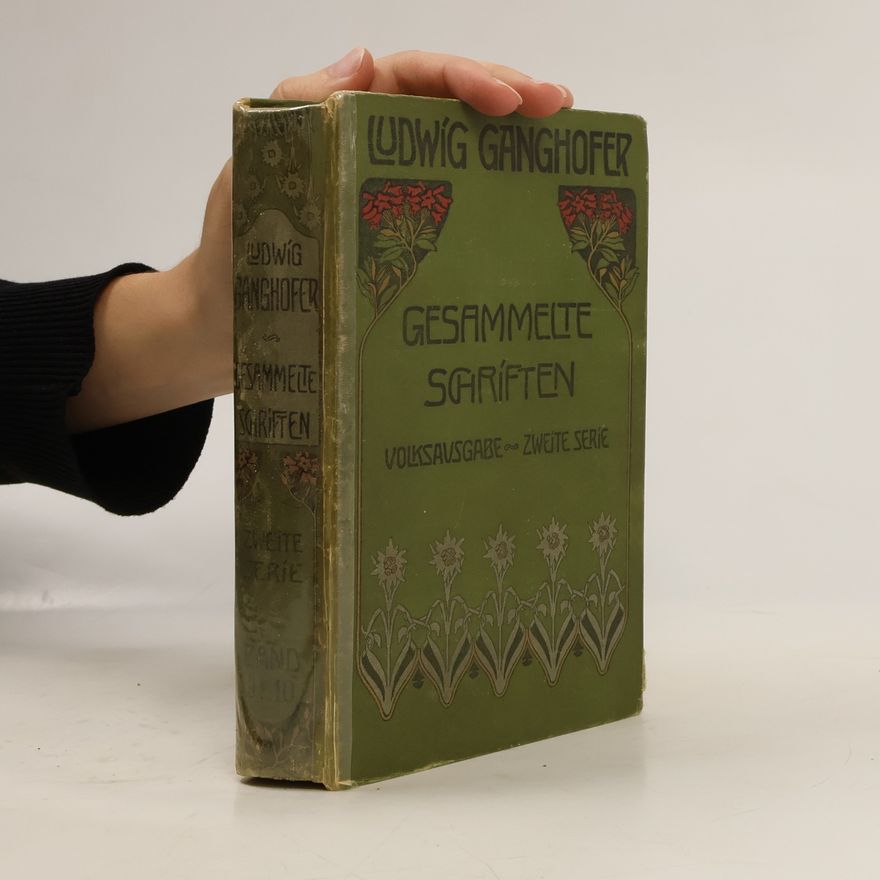 Ludwig Ganghofer Gesammelte Schriften. Zweite Serie. Band 9