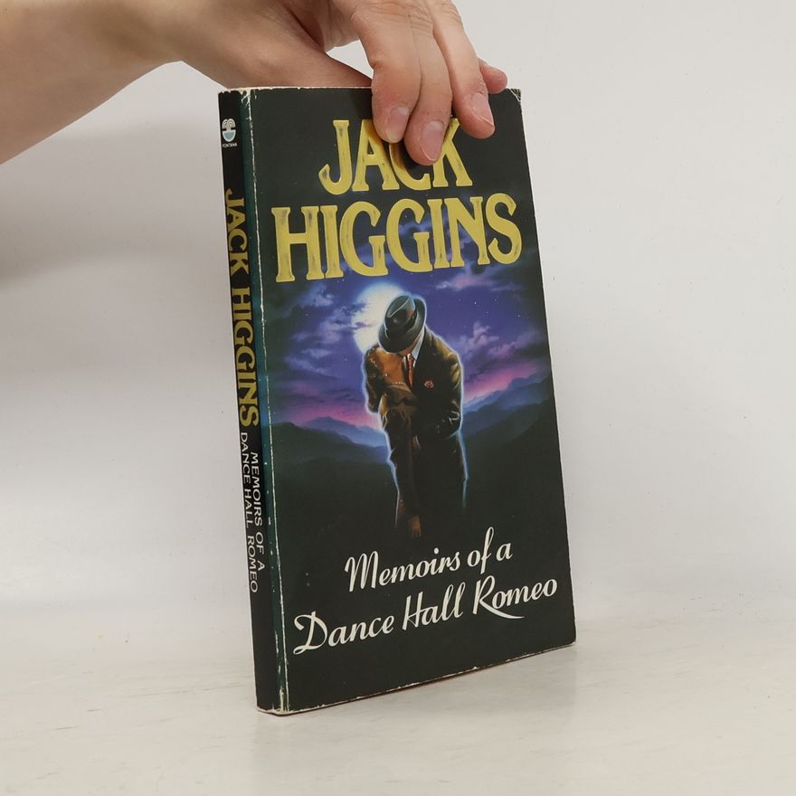 Jack Higgins Memoirs of a Dance Hall Romeo