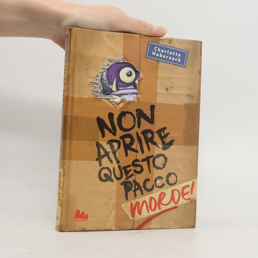 Charlotte Habersack Non aprire questo pacco. Morde!