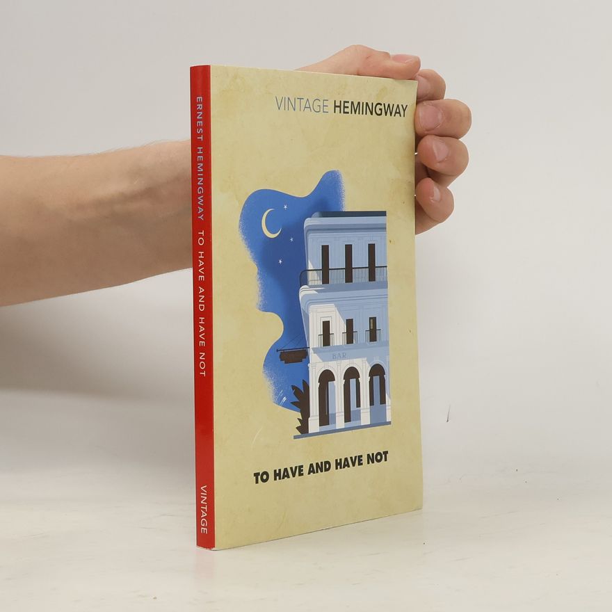 Ernest Hemingway To Have and Have Not