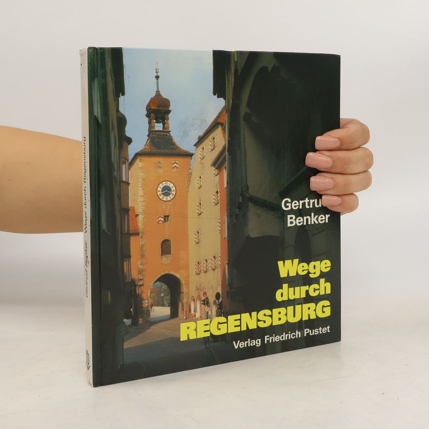 Gertrud Benker Wege durch Regensburg