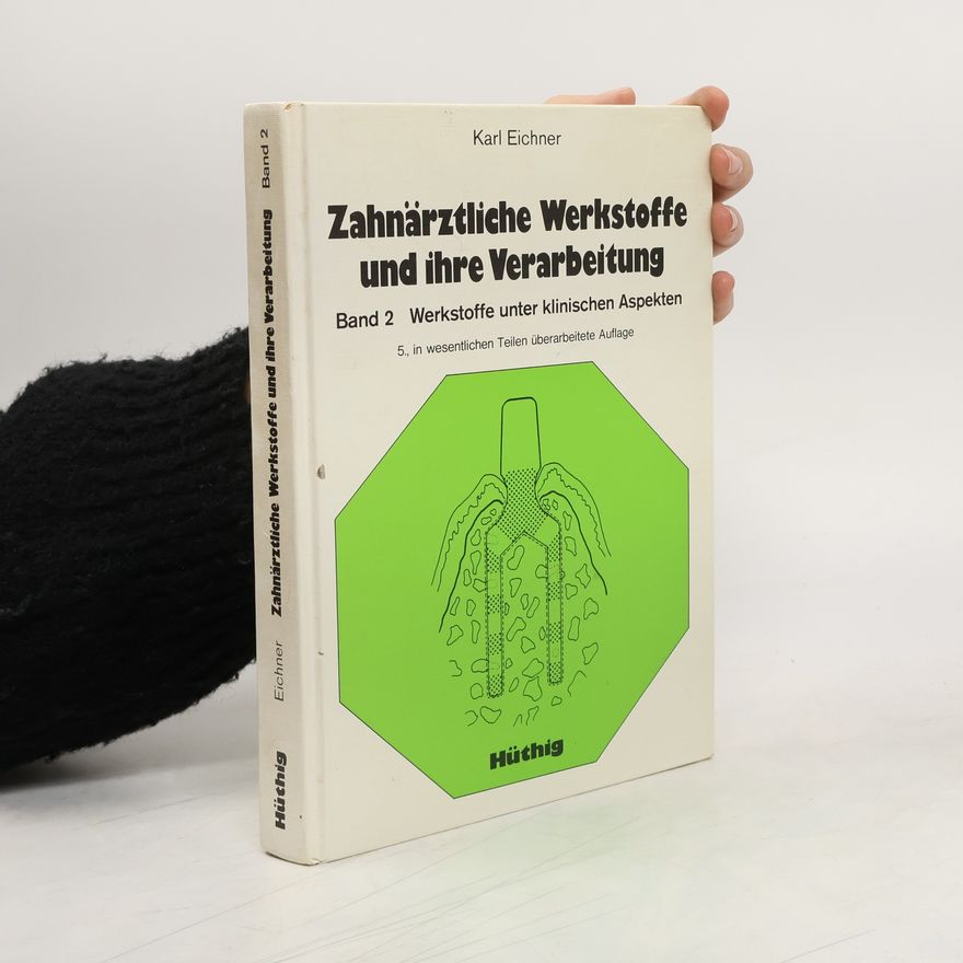 Karl Eichner Zahnärztliche Werkstoffe und ihre Verarbeitung 2