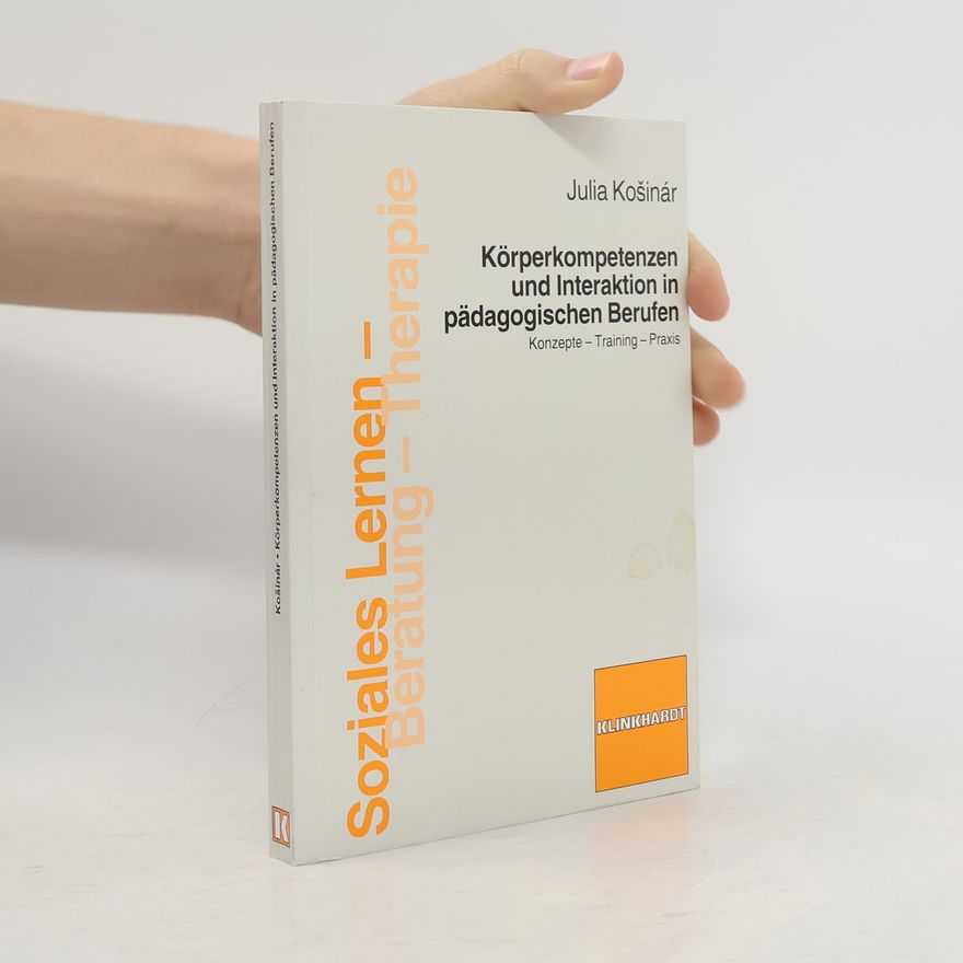 Julia Košinár Körperkompetenzen und Interaktion in pädagogischen Berufen