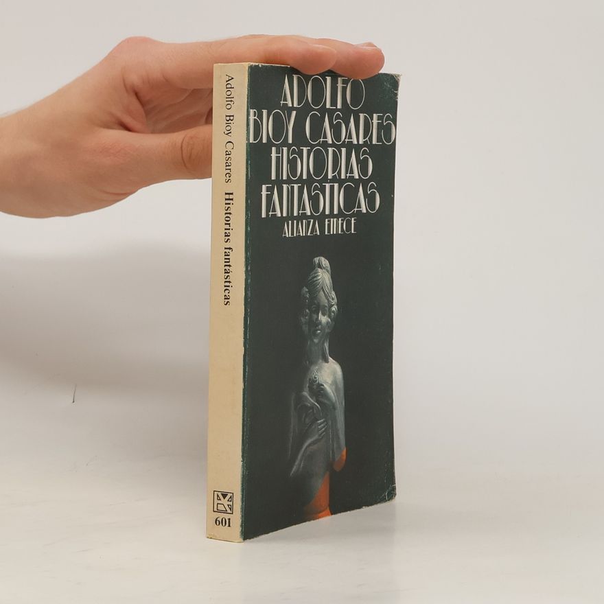 Adolfo Bioy Casares Historias fantásticas