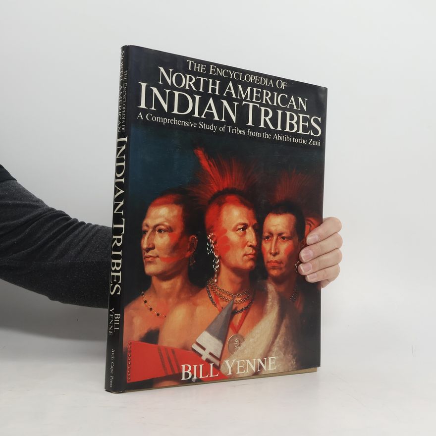 Bill Yenne The Encyclopedia od North American Indian Tribes