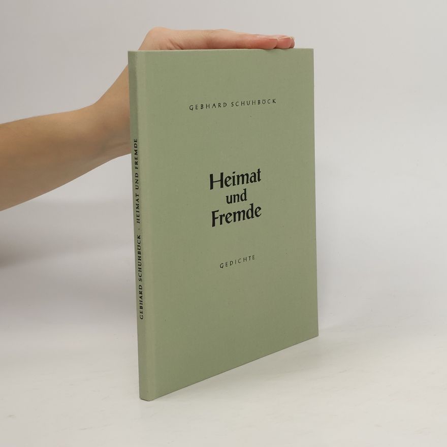 Gebhard Schuhböck Heimat und Fremde