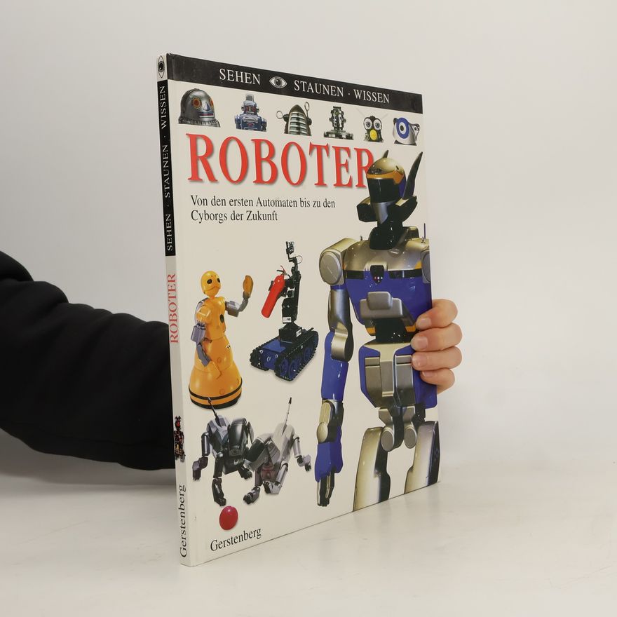Roger Bridgman Roboter : von den ersten Automaten bis zu den Cyborgs der Zukunft