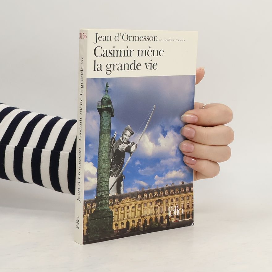 Jean d'Ormesson Casimir mene la grande vie