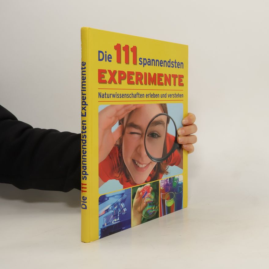 Autorenkollektiv Die 111 spannendsten Experimente