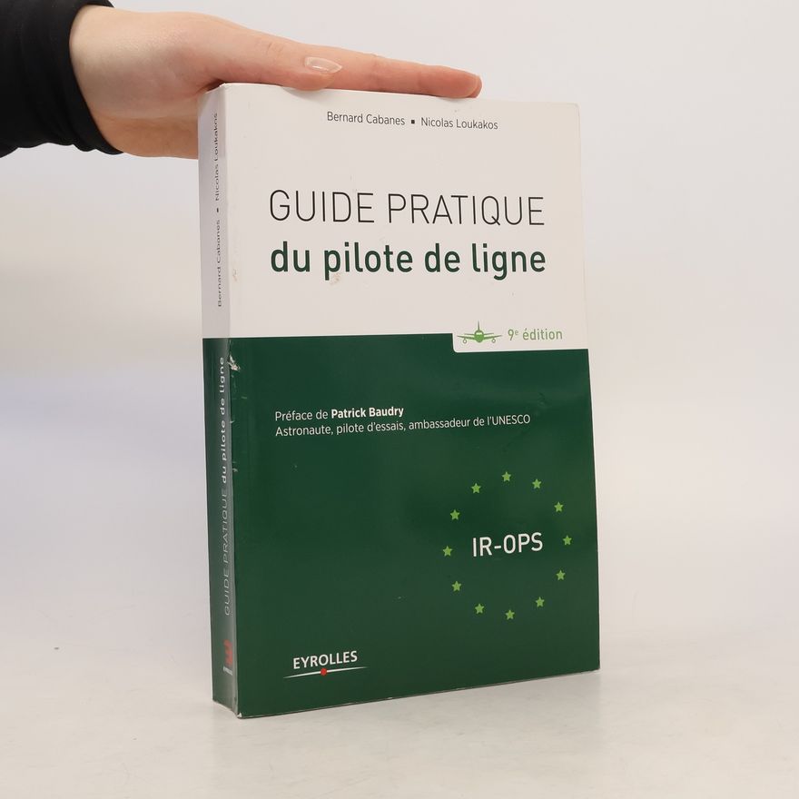 Patrick Baudry Guide pratique du pilote de ligne - 9e édition