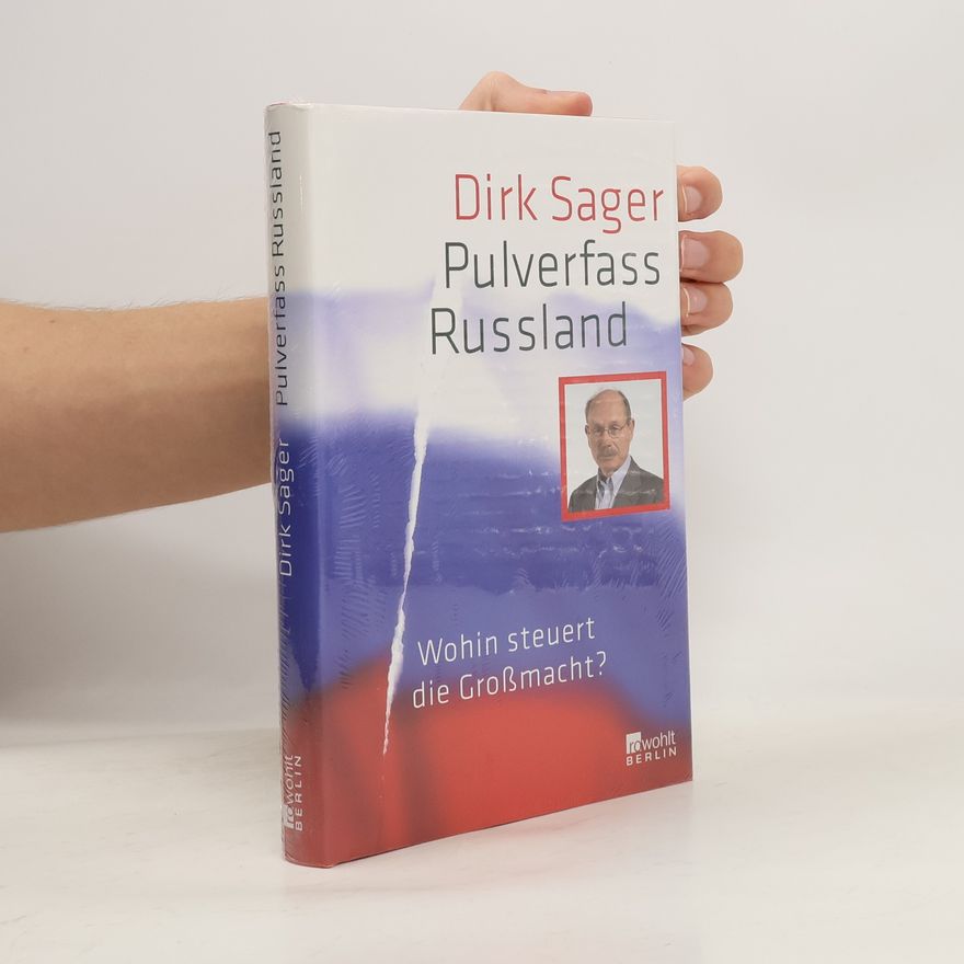Dirk Sager Pulverfass Russland