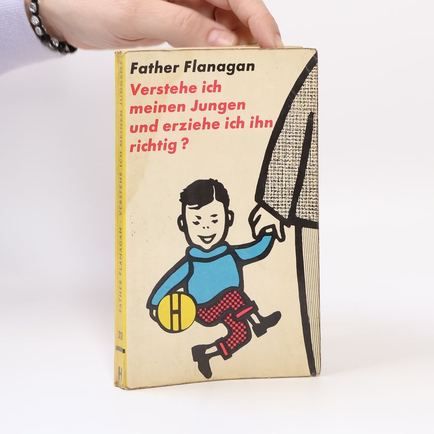 Father Flanagan Verstehe ich meinen Jungen und erziehe ich ihn richtig?