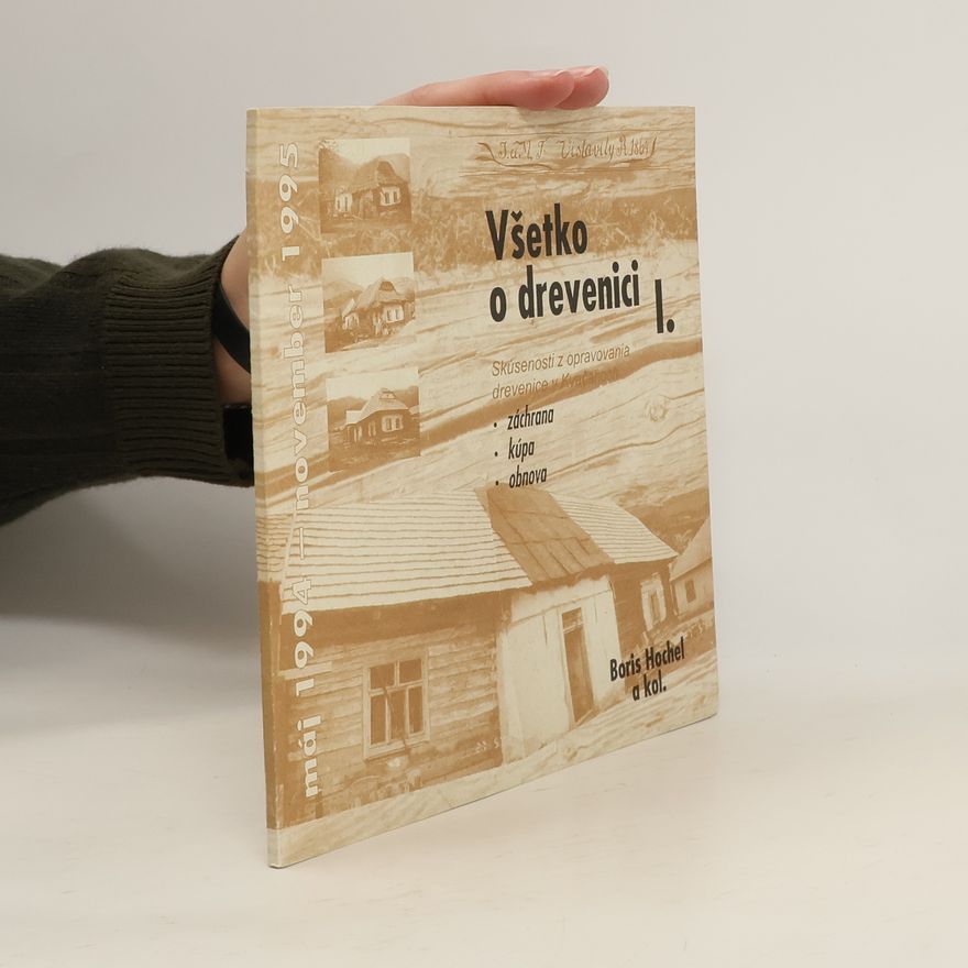 Boris Hochel Všetko o drevenici I.