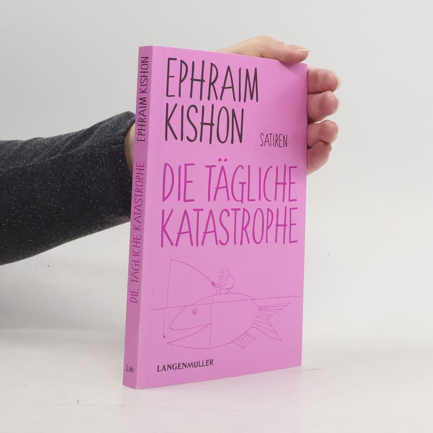 Ephraim Kishon Die tägliche Katastrophe
