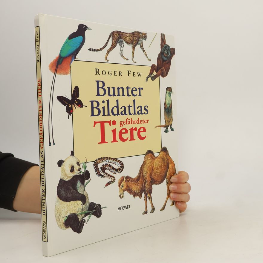 Roger Few Bunter Bildatlas gefährdeter Tiere