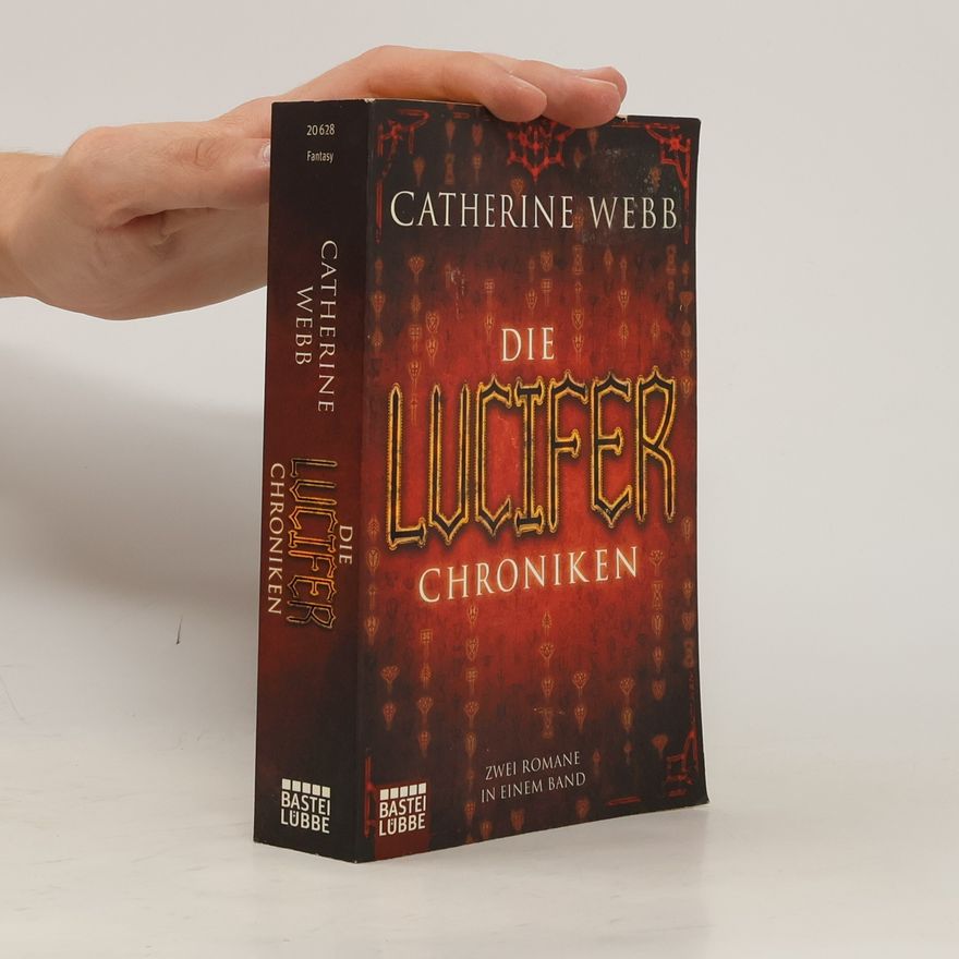 Catherine Webb Die Lucifer-Chroniken. Zwei Romane in einem Band