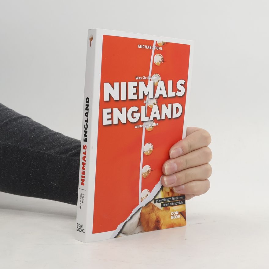 Michael Pohl Was Sie dachten, NIEMALS über ENGLAND wissen zu wollen