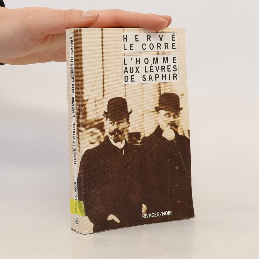 Hervé Le Corre L'Homme aux lèvres de saphir