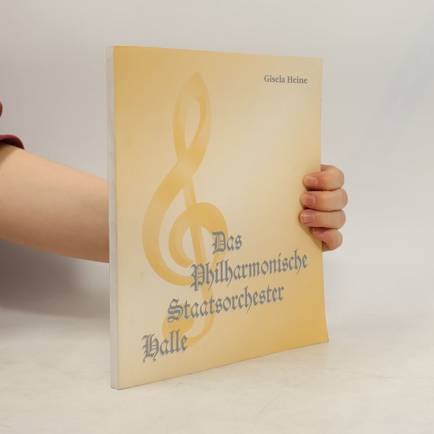 Gisela Heine Das Philharmonische Staatsorchester Halle
